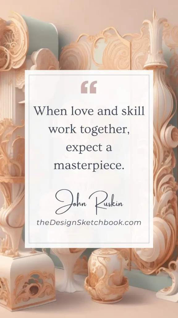 82. "When love and skill work together, expect a masterpiece." - John Ruskin
